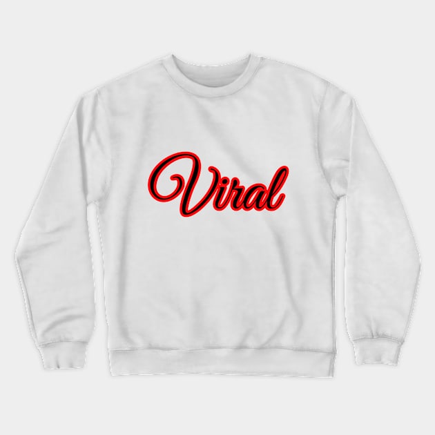 viral Crewneck Sweatshirt by FromBerlinGift